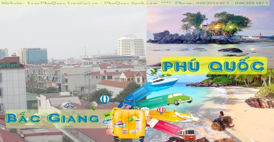 Tour Du Lịch Bắc Giang Phú Quốc