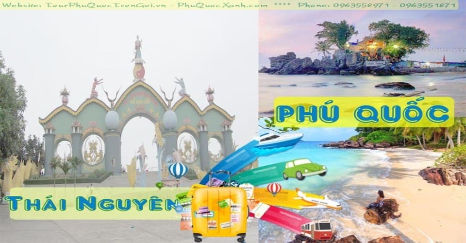 Tour Du Lịch Thái Nguyên Phú Quốc